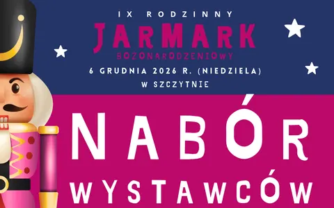 Plakat: IX Rodzinny Jarmark Bożonarodzeniowy w Szczytnie – zgłoszenia do 16 listopada (6 grudnia)